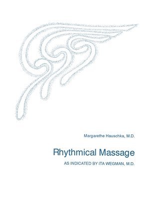 Margarethe Hauschka - Rhythmical Massage, Häftad