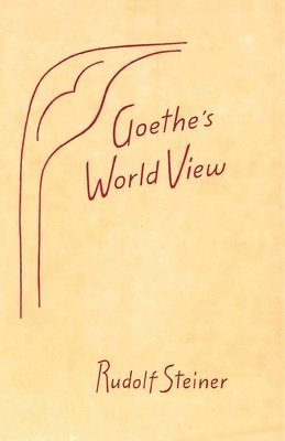 Rudolf Steiner - Goethe's World View, Häftad