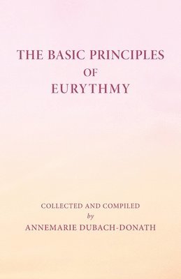 bokomslag The Basic Principles of Eurythmy