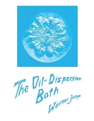 bokomslag The Oil-Dispersion Bath: Its Natural Basis and Practical Use