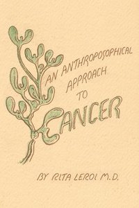 bokomslag Anthroposophical Approach to Cancer