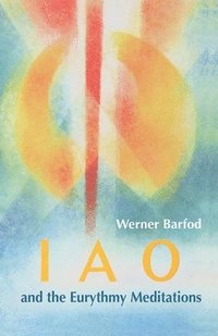 bokomslag IAO and the Eurythmy Meditations