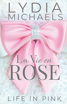 Lydia Michaels - La Vie en Rose, Häftad