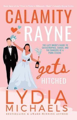 Lydia Michaels - Calamity Rayne Gets Hitched, Häftad