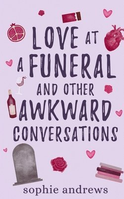 bokomslag Love at a Funeral and Other Awkward Conversations