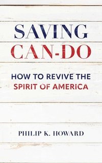 bokomslag Saving Can-Do: How to Revive the Spirit of America