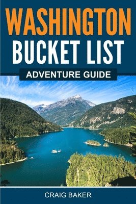 bokomslag Washington Bucket List Adventure Guide