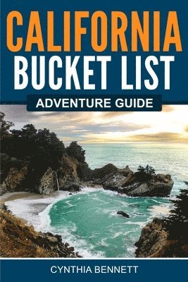 bokomslag California Bucket List Adventure Guide