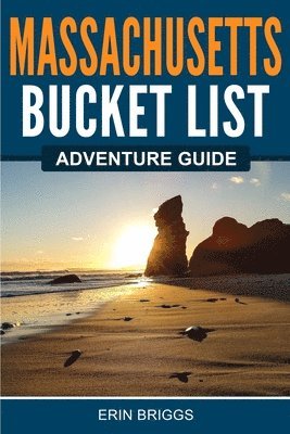 Massachusetts Bucket List Adventure Guide 1