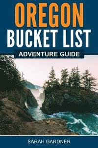 bokomslag Oregon Bucket List Adventure Guide