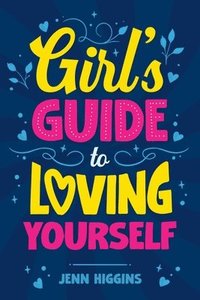 bokomslag Girl's Guide to Loving Yourself