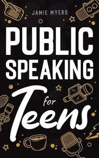 bokomslag Public Speaking for Teens