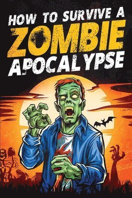 Jack Haynes - How to Survive a Zombie Apocalypse, Häftad