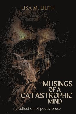 Musings of a Catastrophic Mind 1