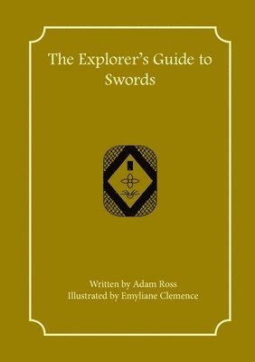 bokomslag The Explorer's Guide to Swords