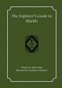 bokomslag The Explorer's Guide to Shields
