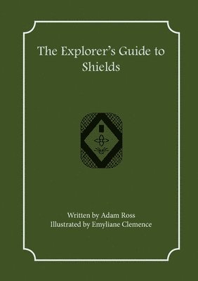 bokomslag The Explorer's Guide to Shields