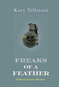 bokomslag Freaks of Feather: A Marine Grunt's Memoir