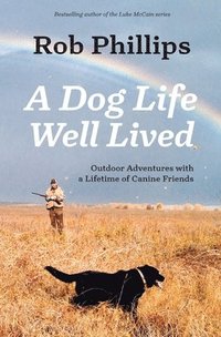 bokomslag Dog Life Well Lived