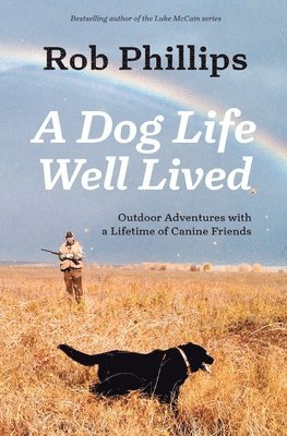 bokomslag Dog Life Well Lived