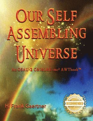 Our Self-Assembling Universe 1