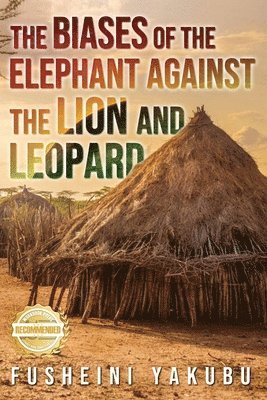 The Biases of the Elephant Against the Lion and Leopard 1