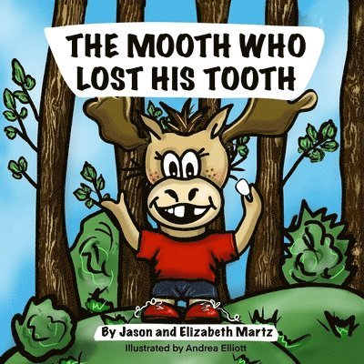 Elizabeth Martz, Oller Publishing & Co - Mooth Who Lost His Tooth, Häftad