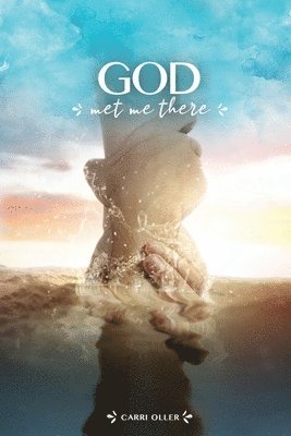 Carri Oller, Oller Publishing & Co - God Met Me There, Häftad