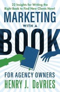 bokomslag Marketing With A Book For Agency Owners