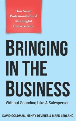 Henry DeVries, Mark LeBlanc, David Goldman - Bringing In The Business, Häftad