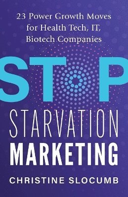 bokomslag Stop Starvation Marketing