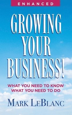 Mark LeBlanc - Growing Your Business!, Häftad