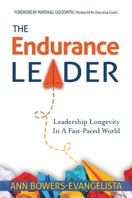 bokomslag The Endurance Leader: Leadership Longevity In A Fast-Paced World