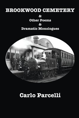 Brookwood Cemetery & Other Poems & Dramatic Monologues