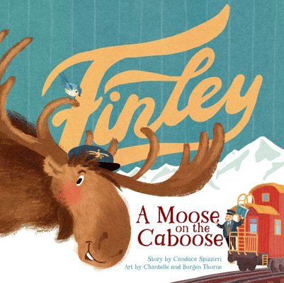 Finley: A Moose on the Caboose 1