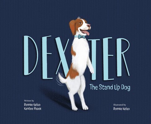 Bonnie Kelso, Kentee Pasek - Dexter: The Stand Up Dog, Inbunden