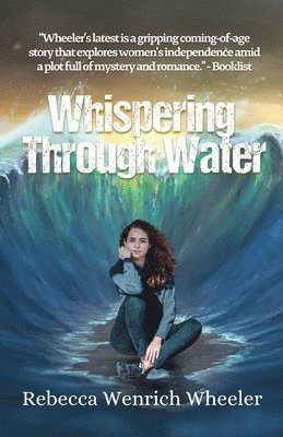 Rebecca Wenrich Wheeler, Wenrich Wheeler, Rebecca - Whispering Through Water, Häftad