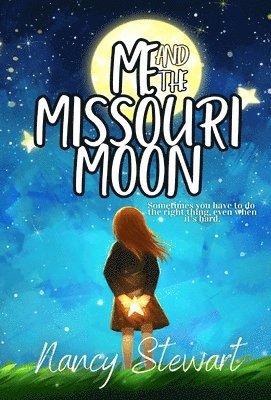 Nancy Stewart - Me and the Missouri Moon, Inbunden