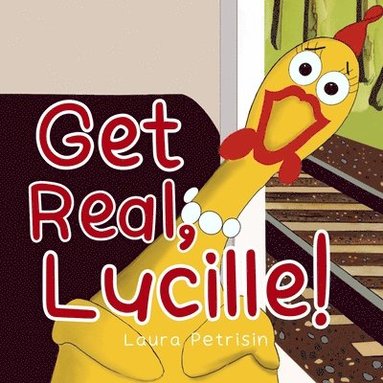 Laura Petrisin - Get Real, Lucille!, Häftad