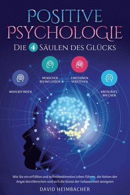 bokomslag Positive Psychologie - Die 4 Sulen des Glcks