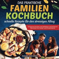 bokomslag Das praktische Familien-Kochbuch - schnelle Rezepte fr den stressigen Alltag