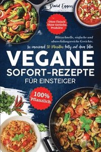 bokomslag Vegane SOFORT-Rezepte fr Einsteiger