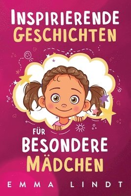 Inspirierende Geschichten für besondere Mädchen