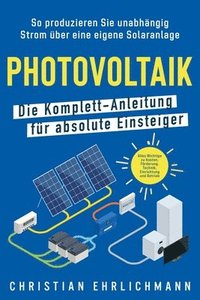 bokomslag Photovoltaik - Die Komplett-Anleitung fr absolute Einsteiger