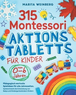 Marita Weinberg - 315 Montessori Aktionstabletts für Kinder von 0-6 Jahren, Häftad
