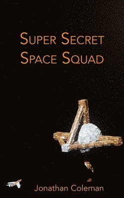 Jonathan Coleman - Super Secret Space Squad, Häftad