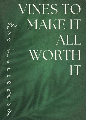 Vines To Make It All Worth It