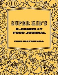 bokomslag Super Kid's GBOMBS +T Food Journal