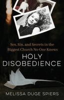 Melissa Duge Spiers - Holy Disobedience, Häftad