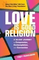 Trey Ferguson - Love Is Good Religion, Häftad. Tillgänglighet: Lägg i varukorg
